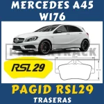 PASTILLAS pagid rsl29 MERCEDES A45 W176 TRASERAS