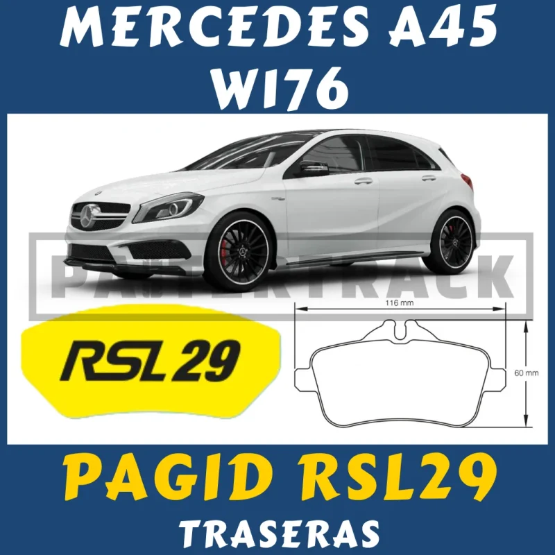 PASTILLAS pagid rsl29 MERCEDES A45 W176 TRASERAS